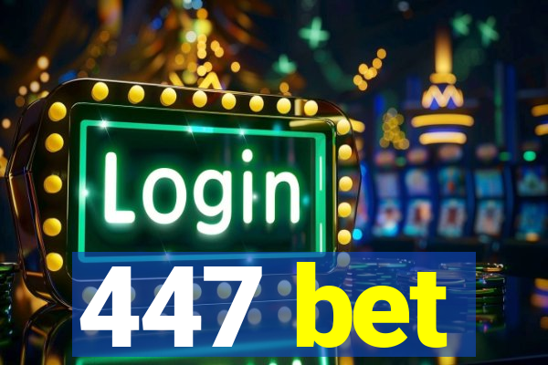 447 bet